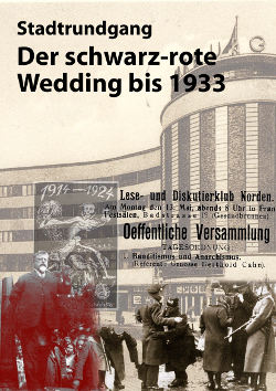 Stadtrundgang: Der schwarz-rote Wedding bis 1933 Stadtrundgang: Der schwarz-rote Wedding bis 1933