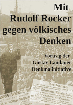 Vortrag Mit Rudolf Rocker gegen völkisches Denken Vortrag Mit Rudolf Rocker gegen völkisches Denken